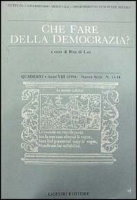 Quaderni. Che fare della democrazia? Vol. 13-14
