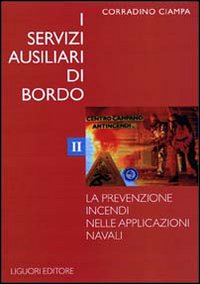 I servizi ausiliari di bordo. Vol. 2: La prevenzione incendi nelle applicazioni navali