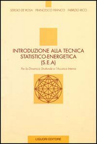 Introduzione alla tecnica statico-energetica (SEA). Per la dinamica strutturale e l'acustica interna