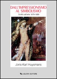 Dall'impressionismo al simbolismo. Scritti sull'arte 1879-1889