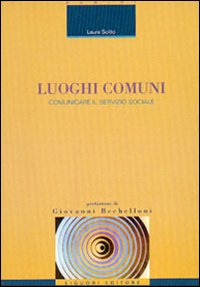 Luoghi comuni. Comunicare il servizio sociale