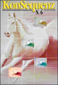 Konsequenz. Rivista di musiche contemporanee. Nuova serie. Vol. 6