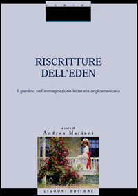 Riscritture dell'Eden: il giardino nell'immaginazione letteraria angloamericana