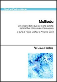 Multieda. Dimensioni dell'educare in età adulta: prospettive di ricerca e d'intervento. Con CD-ROM