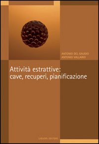 Attività estrattive: cave, recuperi, pianificazione. Il P.r.a.e. della regione Campania