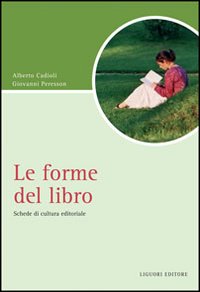 Le forme del libro. Schede di cultura editoriale