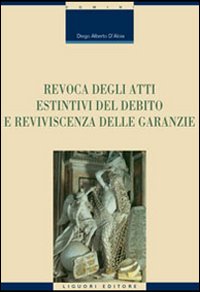 Revoca degli atti estintivi del debito e reviviscenza delle garanzie