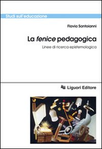 La «fenice» pedagogica. Linee di ricerca epistemologica