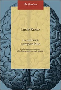 La cultura componibile. Dalla frammentazione alla disgregazione del sapere