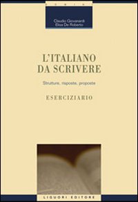 L'italiano da scrivere. Strutture, risposte, proposte. Eserciziario