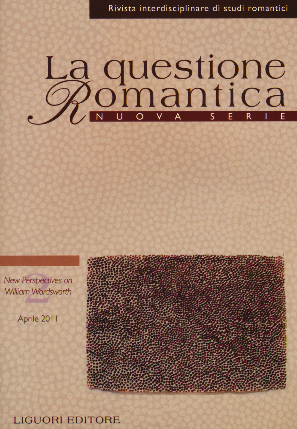 La questione romantica. Rivista interdisciplinare di studi romantici. Nuova serie (2011). Vol. 3/2: New perspectives on William Wordsworth