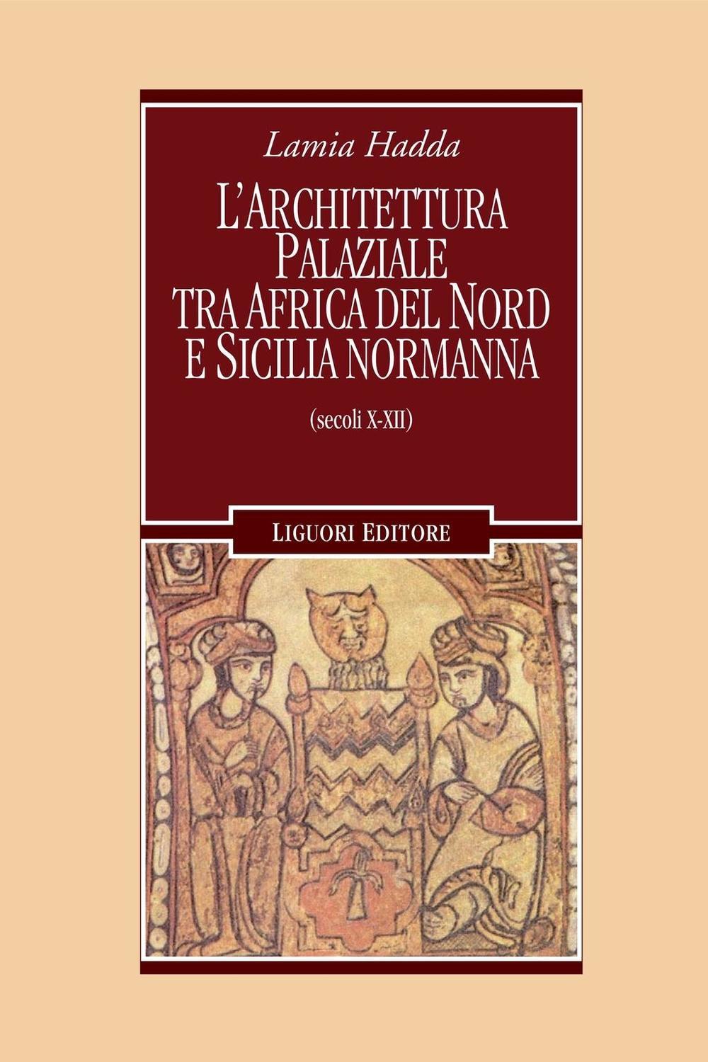 Architettura palaziale tra l'Africa del Nord e la Sicilia normanna (secoli X-XII)
