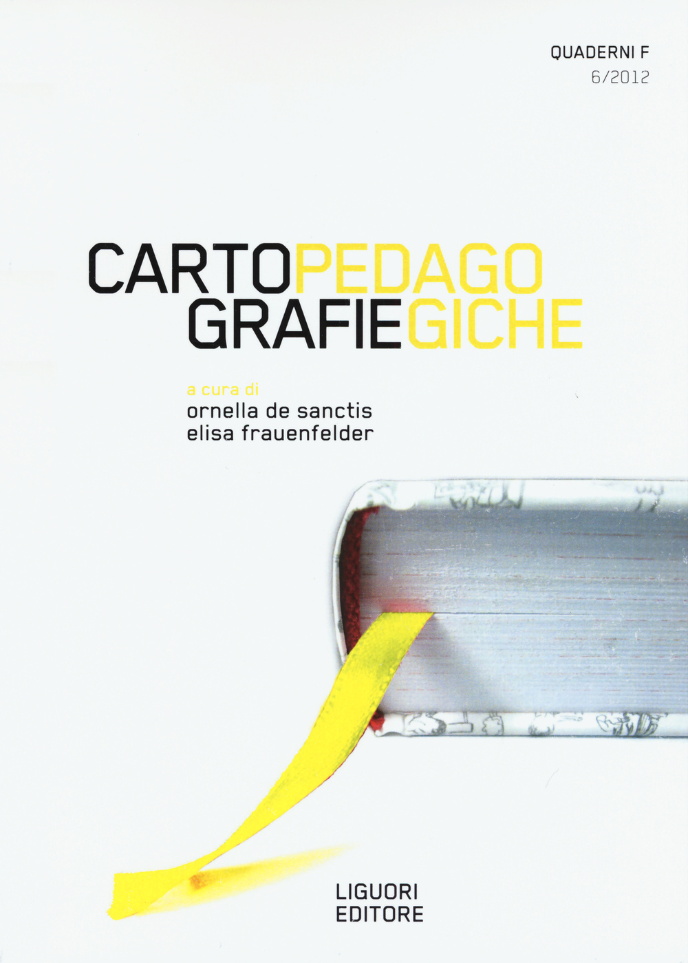 Quaderni F. Cartografie pedagogiche (2012). Vol. 6