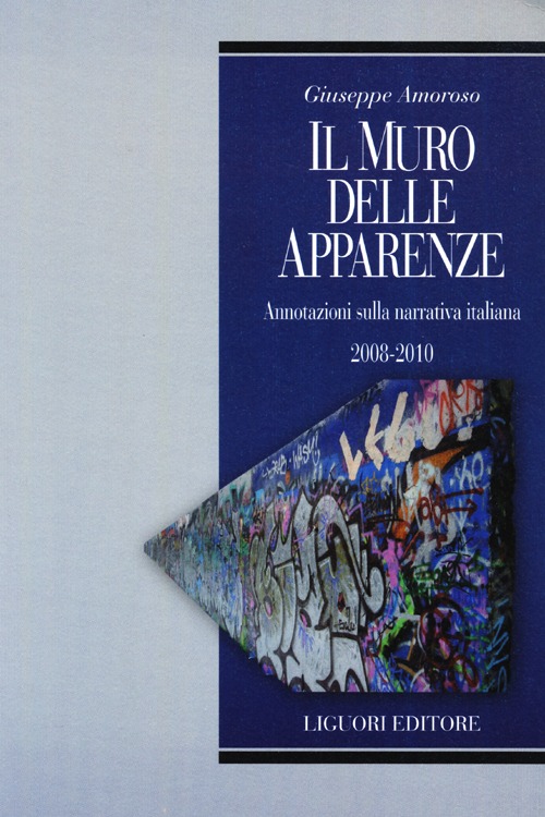 Il muro delle apparenze. Annotazioni sulla narrativa italiana 2008-2010  
