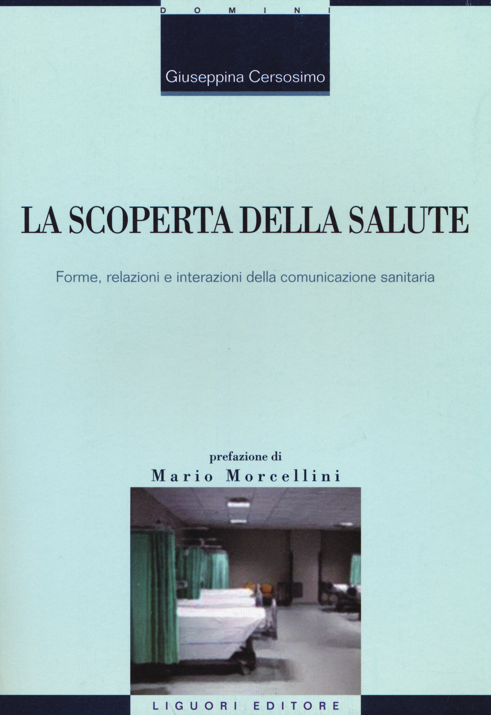 La scoperta della salute. Forme, relazioni e interazioni della comunicazione sanitaria