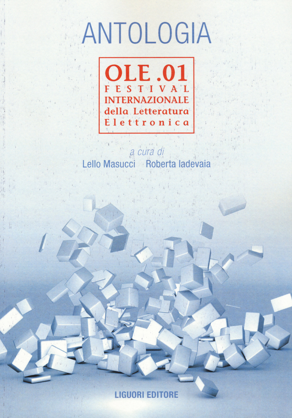 Antologia OLE.01. Festival internazionale della letteratura elettronica. Ediz. italiana e inglese