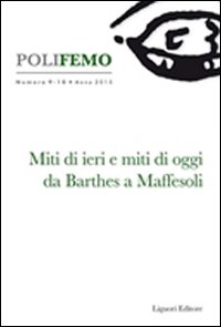 Polifemo. Nuova serie di «lingua e letteratura» (2015). Vol. 9-10: Miti di ieri e miti di oggi da Barthes a Maffesoli