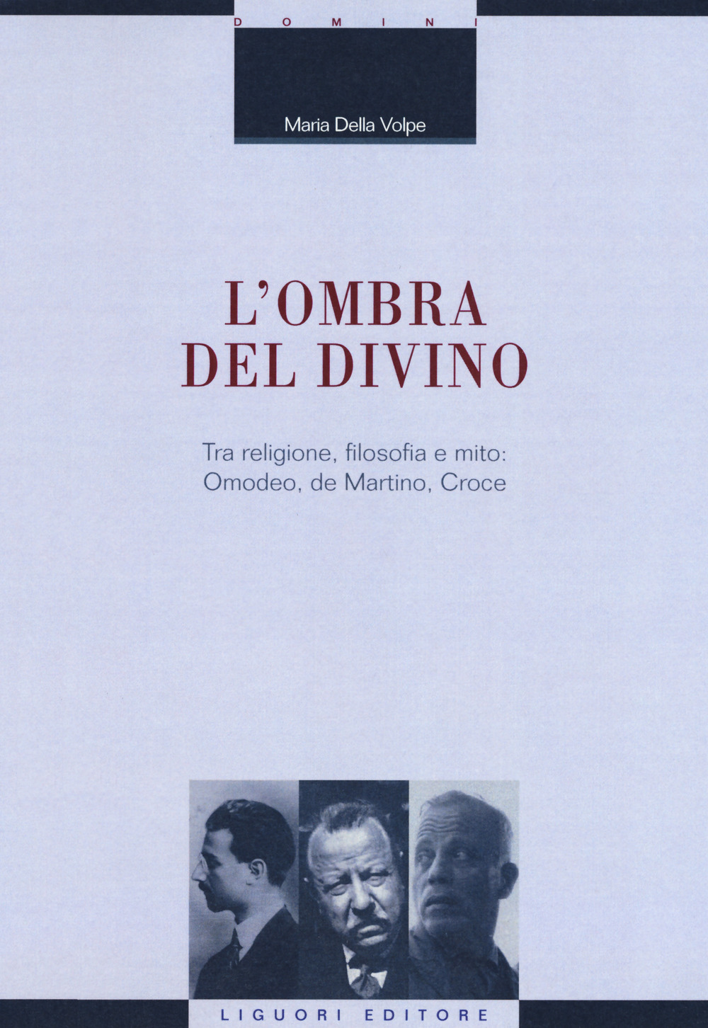 L'ombra del divino. Tra religione, filosofia e mito: Omodeo, de Martino, Croce