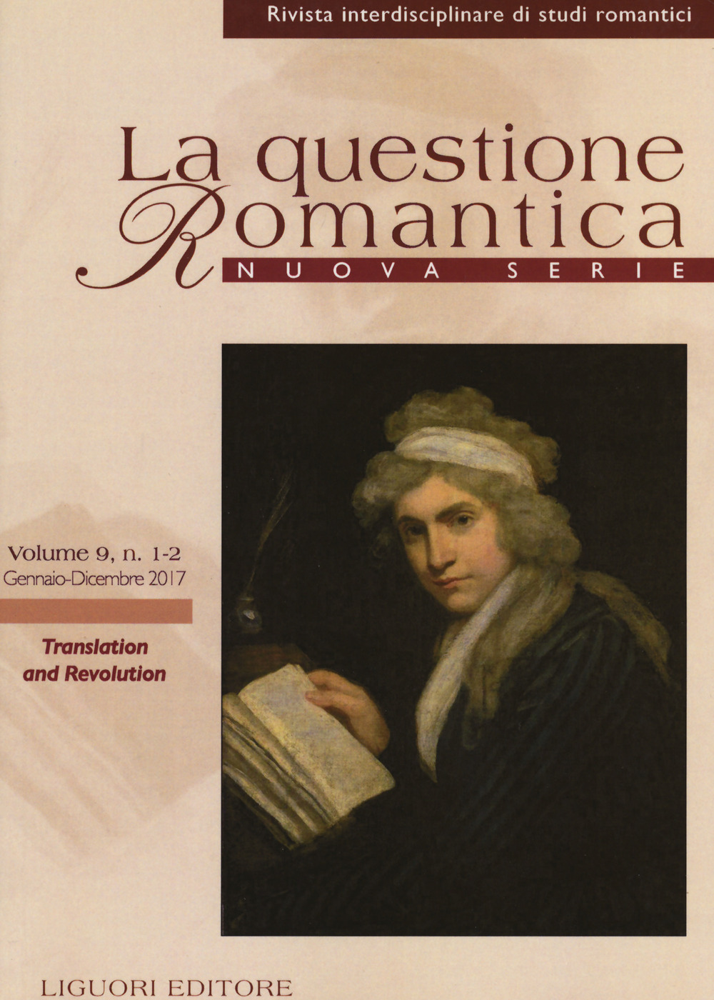 La questione romantica. Rivista interdisciplinare di studi romantici. Nuova serie (2017). Vol. 9: Translation and revolution