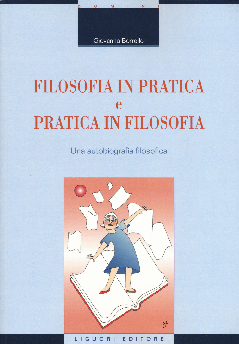 Filosofia in pratica e pratica in filosofia. Una autobiografia filosofica