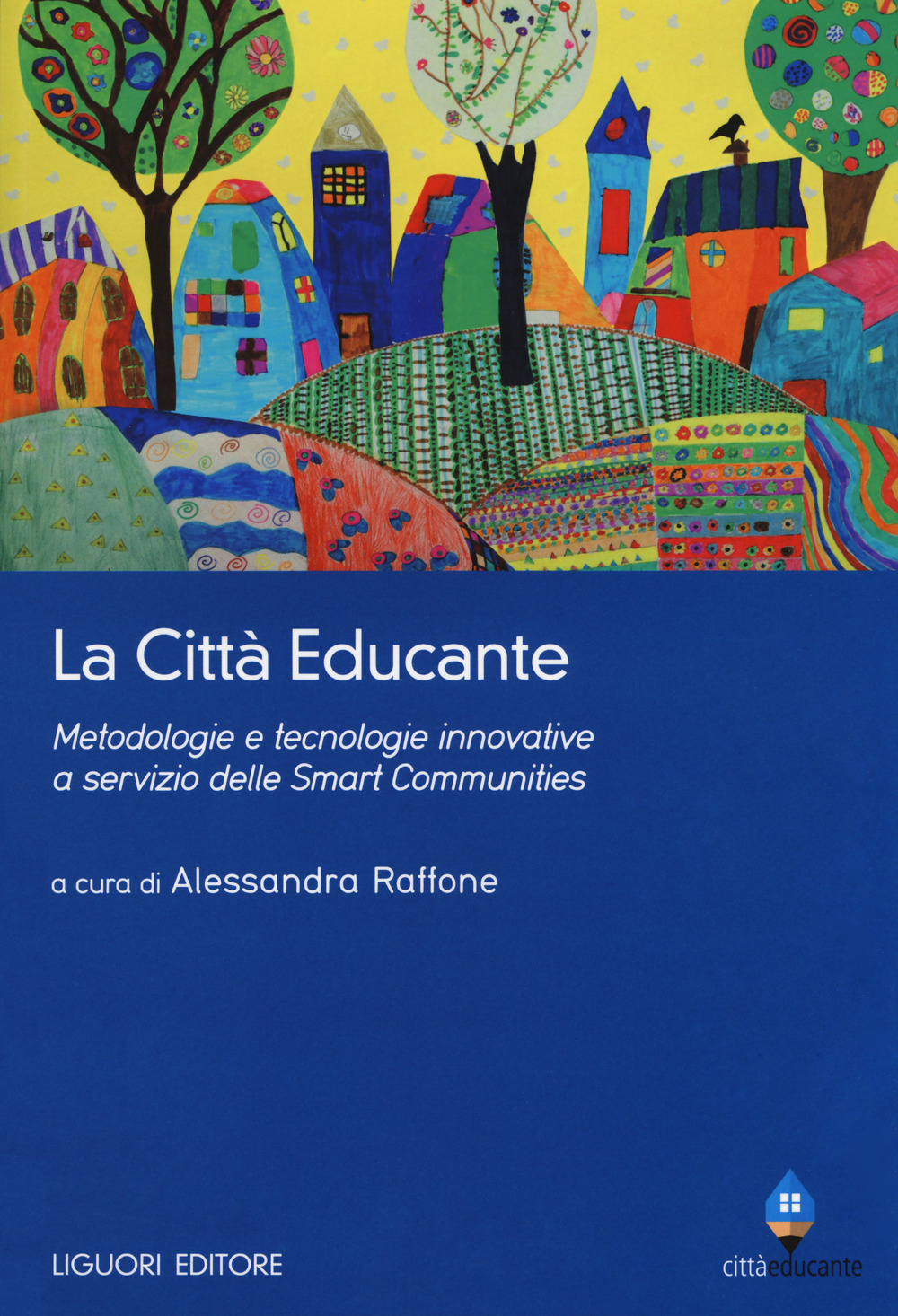 La città educante. Metodologie e tecnologie innovative a servizio delle Smart Communities