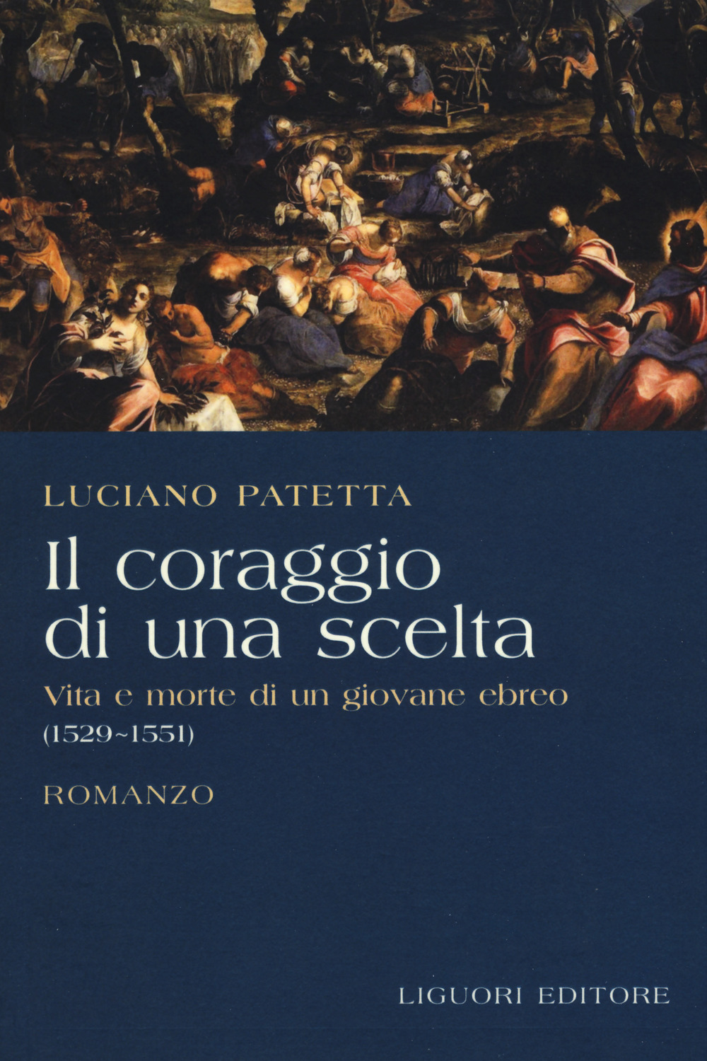 Il coraggio di una scelta. Vita e morte di un giovane ebreo (1529-1551)