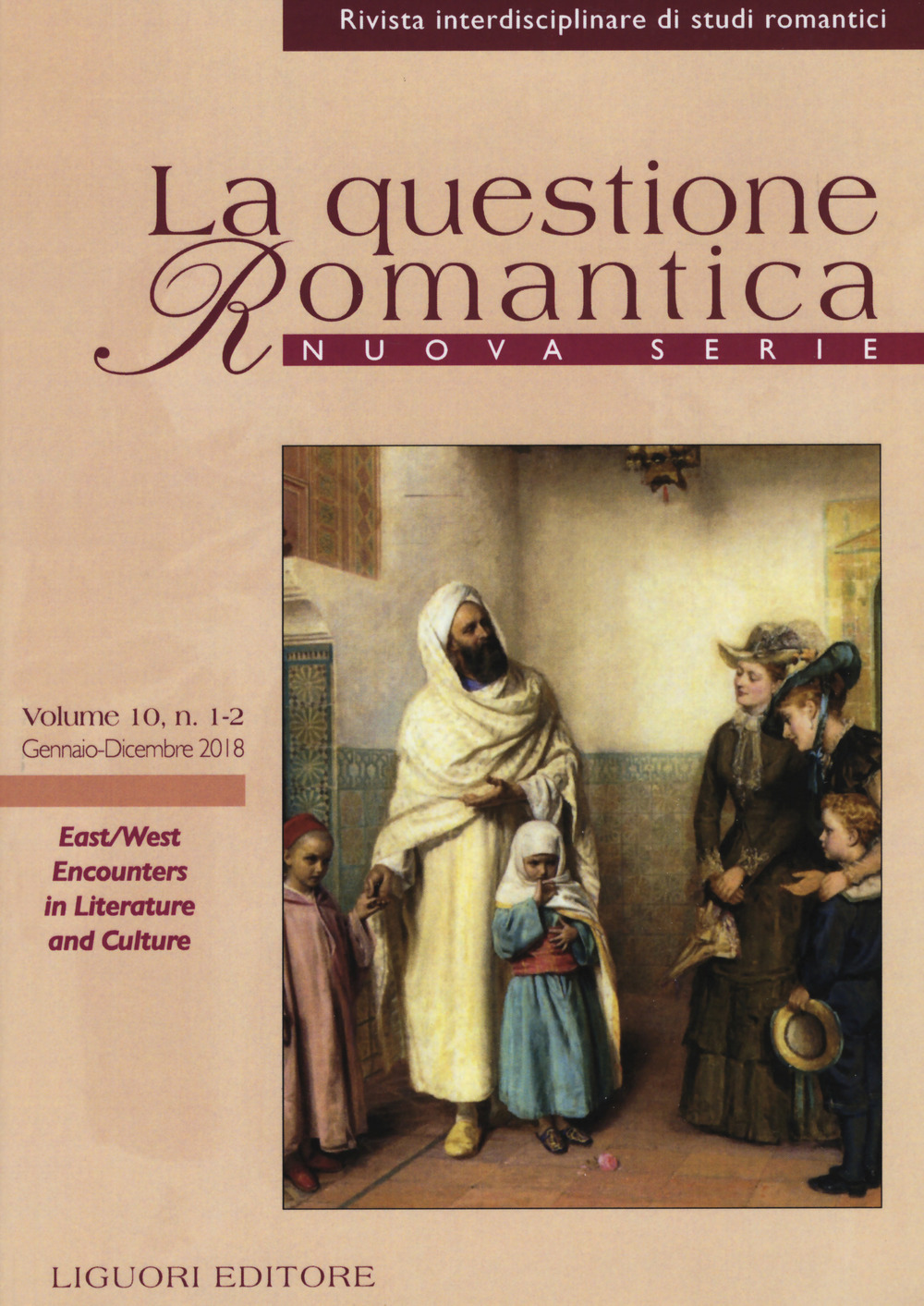 La questione romantica. Rivista interdisciplinare di studi romantici. Nuova serie (2018). Vol. 10/1-2: East/West encounters in literature and culture