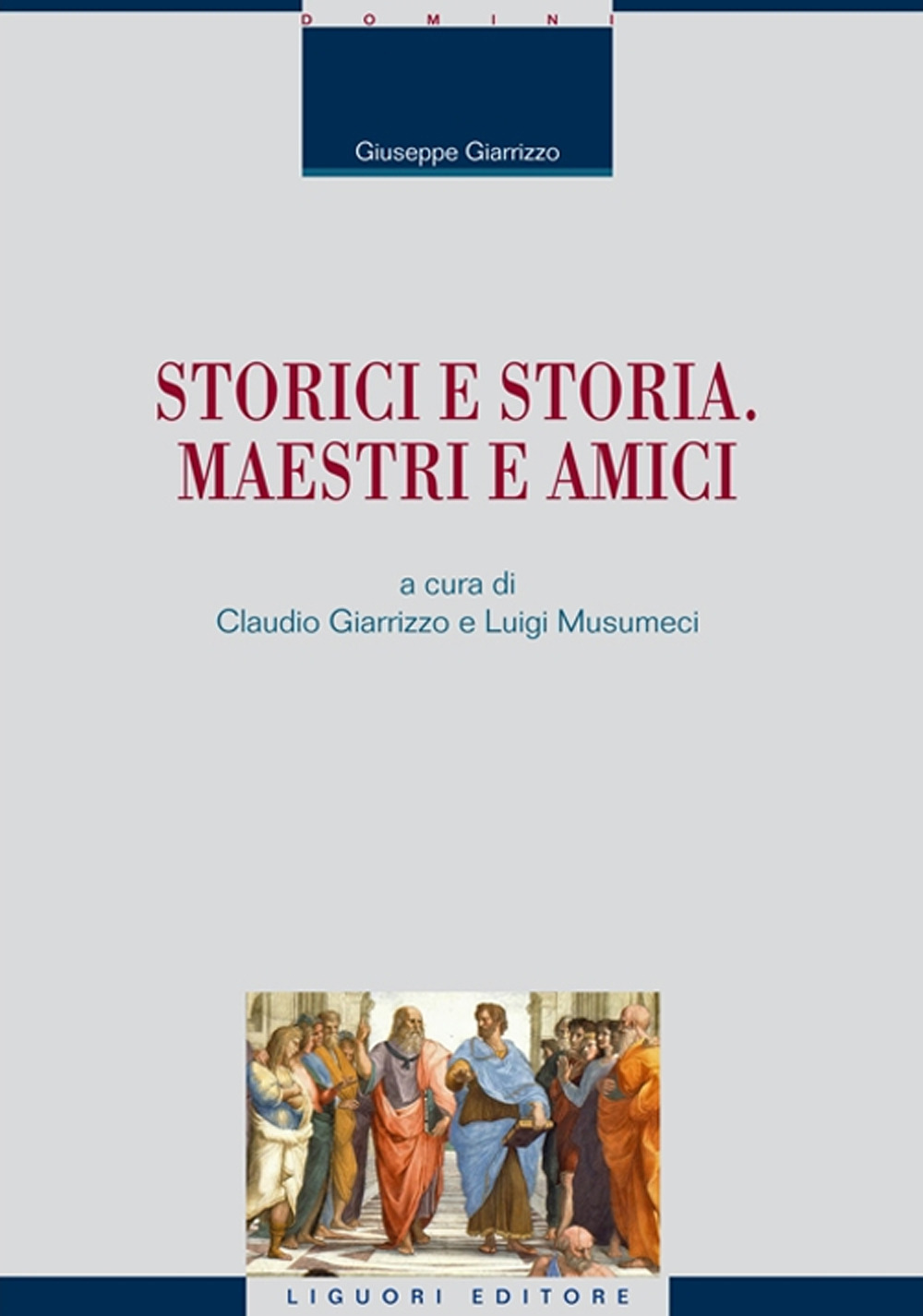 Storici e storia. Maestri e amici