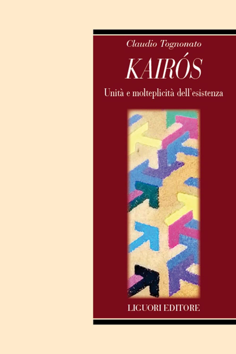 Kairòs. Unità e molteplicità dell'esistenza