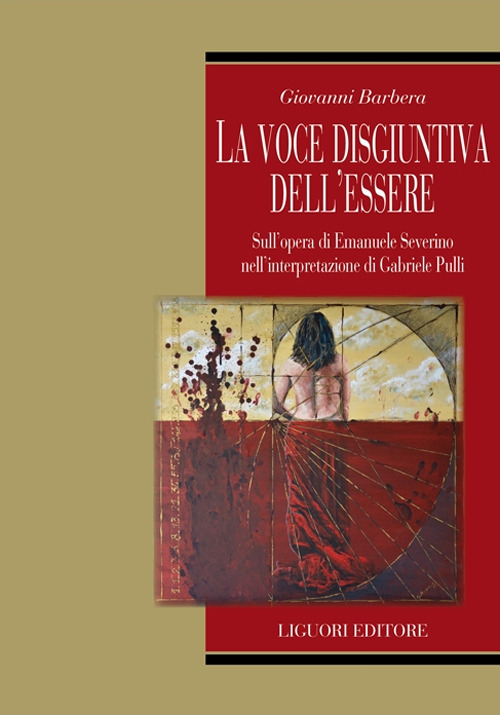 La voce disgiuntiva dell'essere. Sull'opera di Emanuele Severino nell' interpretazione di Gabriele Pulli