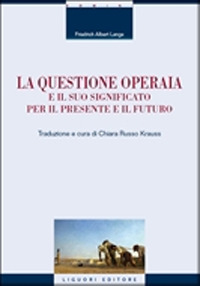 La questione operaia e il suo significato per il presente e il futuro