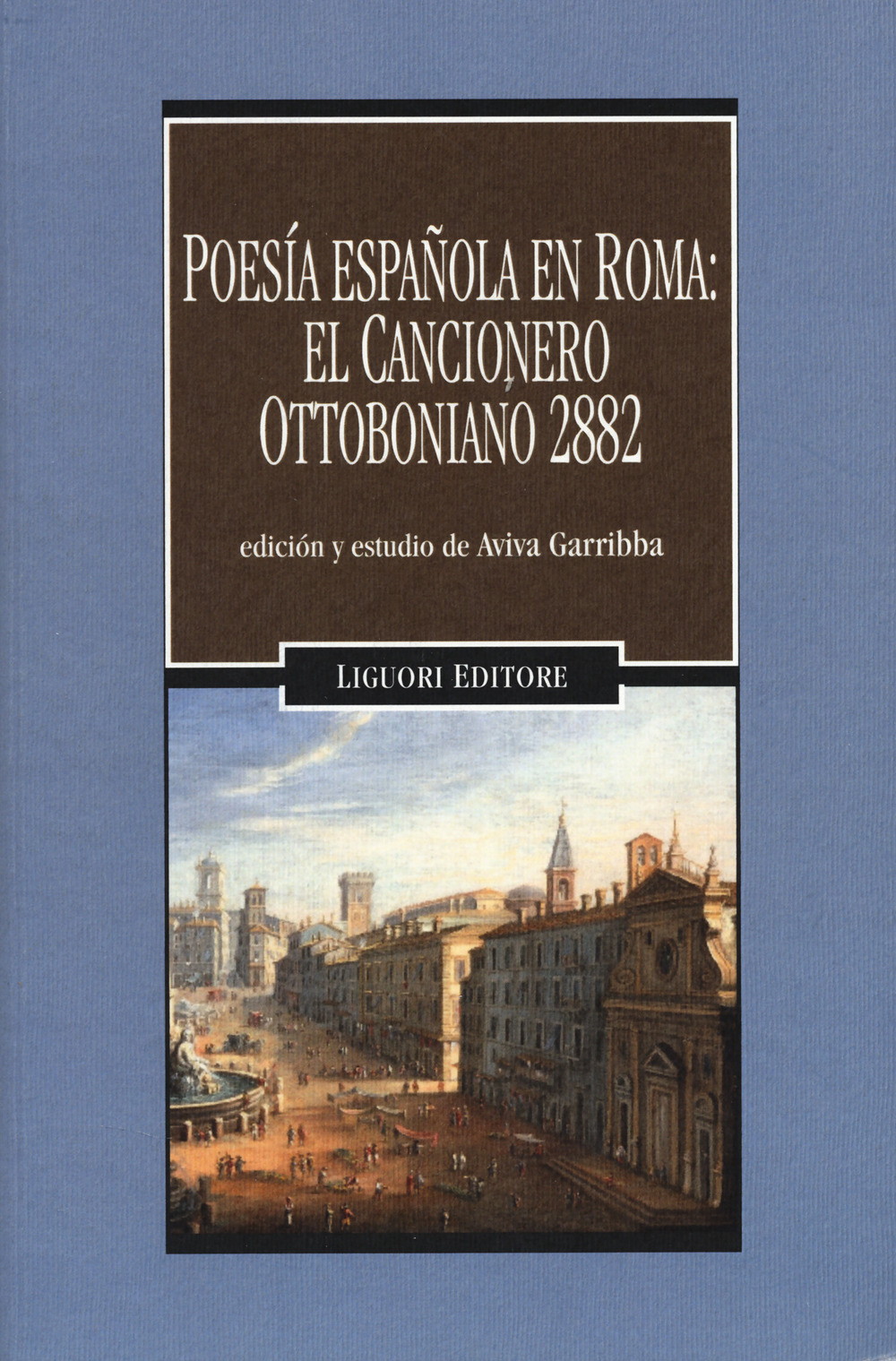 Poesía española en Roma: el cancionero ottoboniano 2882. Ediz. critica