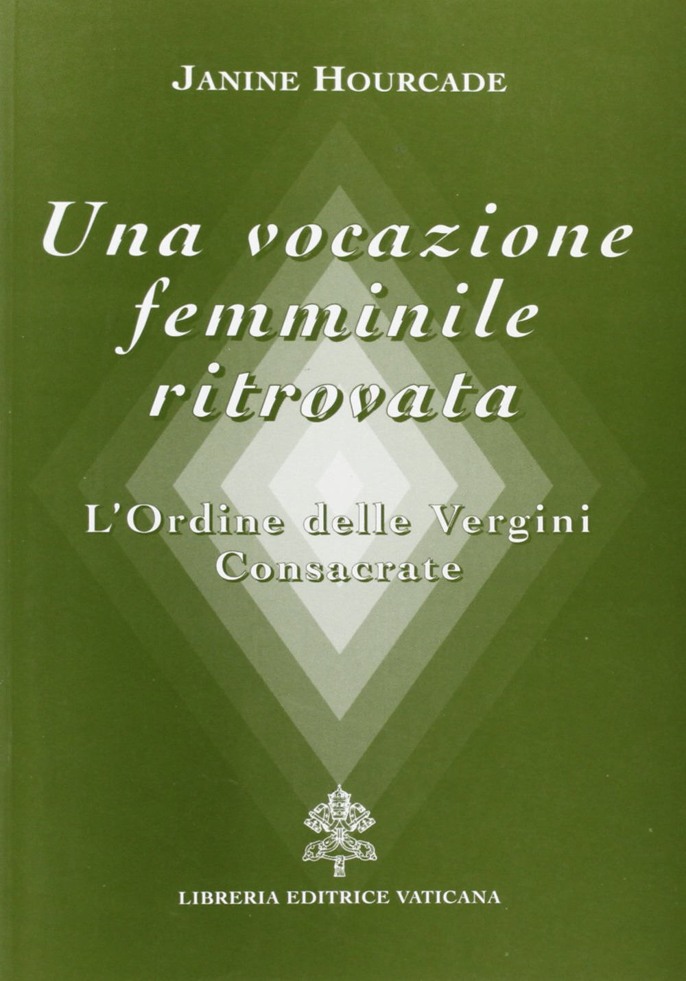 Una vocazione femminile ritrovata. L'Ordine delle Vergini consacrate