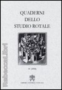 Quaderni dello studio rotale. Vol. 11