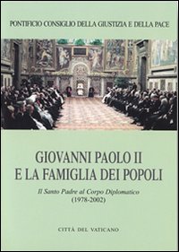 Jean-Paul II et la famille des peuples. Le Saint-Père au Corps Diplomatique (1978-2002)