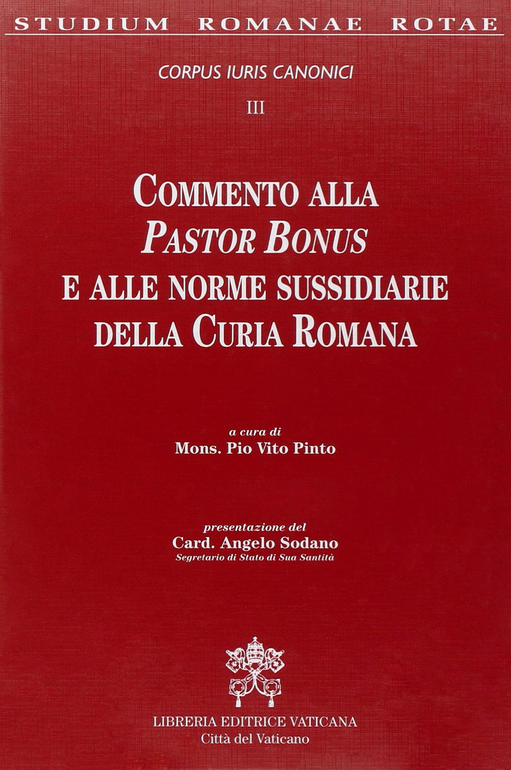 Commento alla Pastor Bonus e alle Leggi Sussidiarie della Curia Romana. Corpus Iuri Canonici. Vol. 3