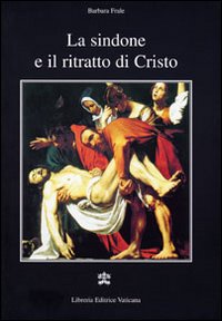 La Sindone e il ritratto di Cristo