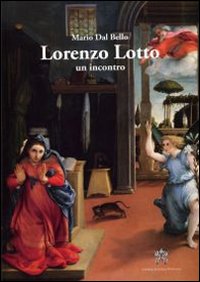 Lorenzo Lotto. Un incontro. Ediz. illustrata