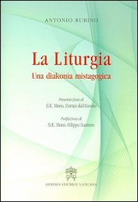 La liturgia. Una diakonia mistagogica