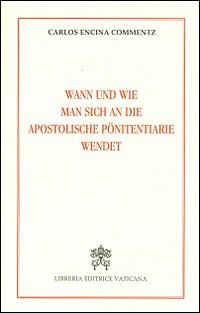 Wann und wie man sich an die Apostoliche Pönitentiarie wendet