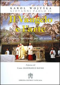 Il Vangelo e l'arte. Esercizi spirituali per gli artisti