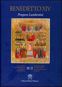 La beatificazione dei servi di Dio e la canonizzazione dei beati. Testo latino a fronte. Vol. 2/2
