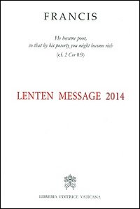 Messaggio per la Quaresima 2014. Ediz. inglese