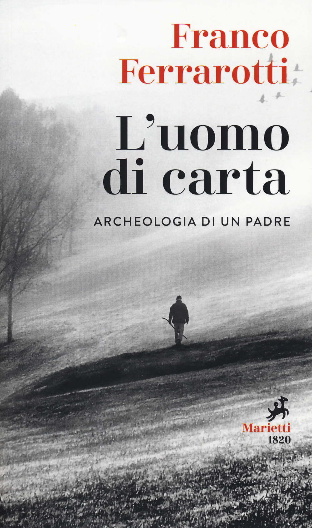 L'uomo di carta. Archeologia di un padre