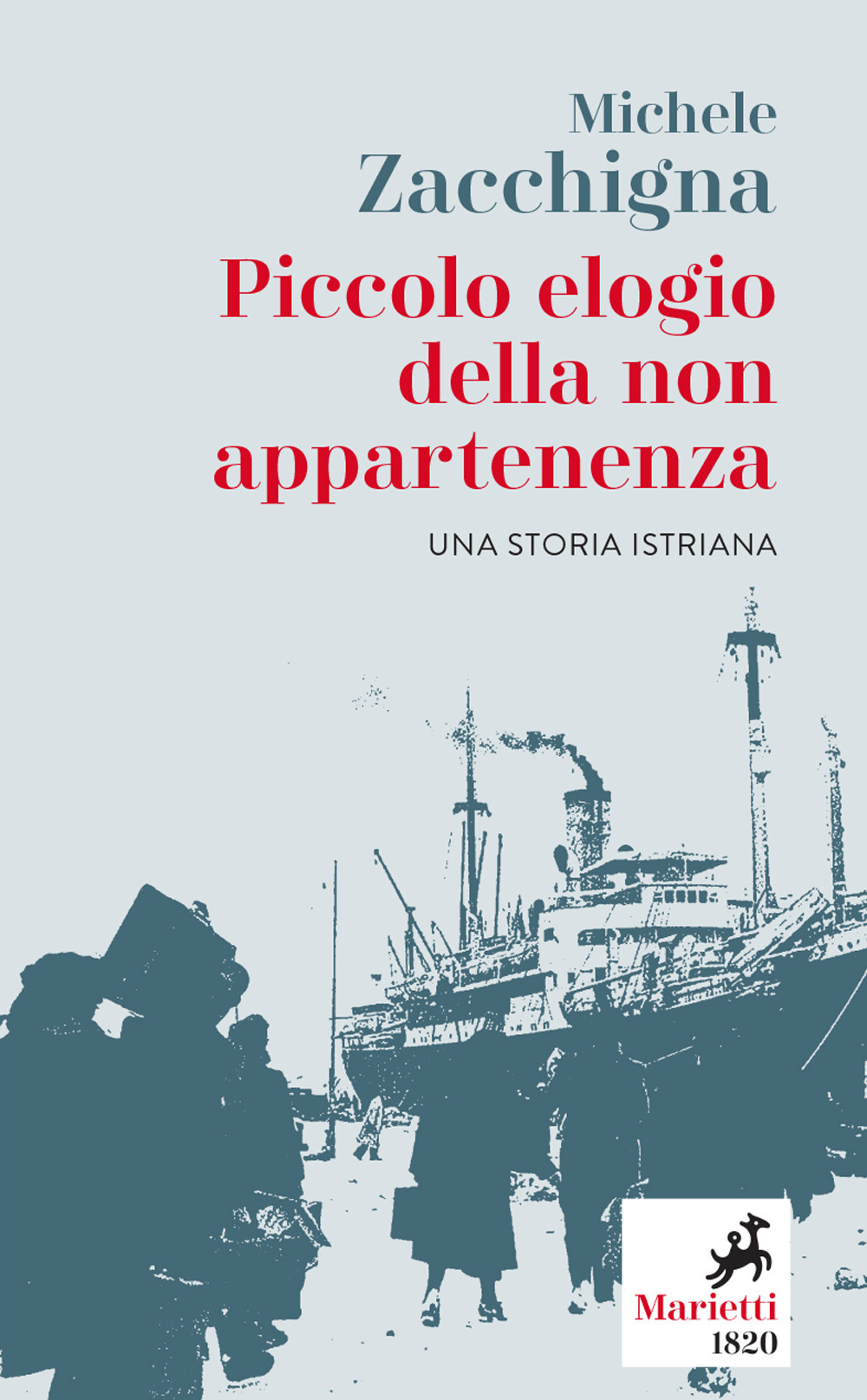 Piccolo elogio della non appartenenza. Una storia istriana