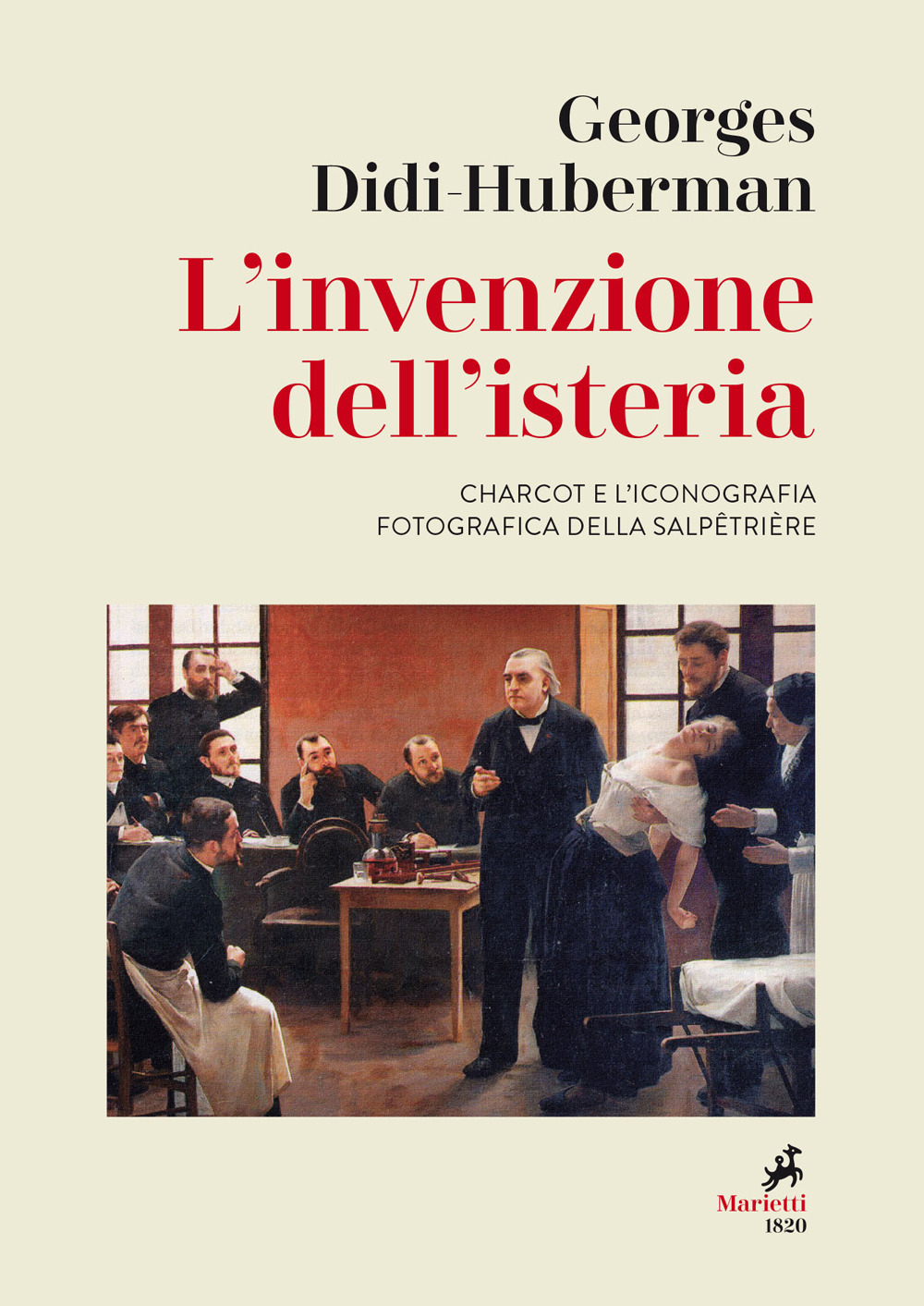 L'invenzione dell'isteria. Charcot e l'iconografia fotografica della Salpêtrière