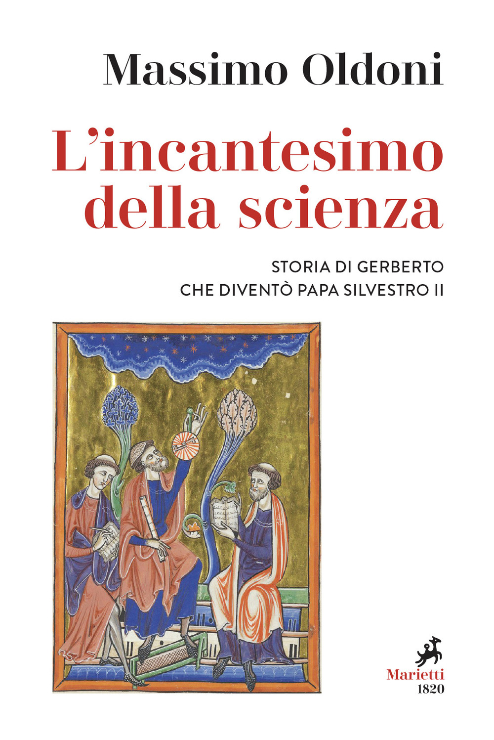 L'incantesimo della scienza. Storia di Gerbero che diventò papa Silvestro II