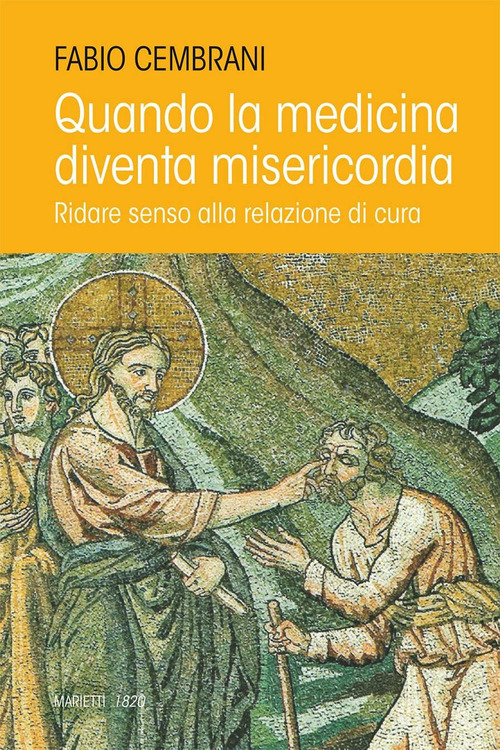 Quando la medicina diventa misericordia. Ridare senso alla relazione di cura