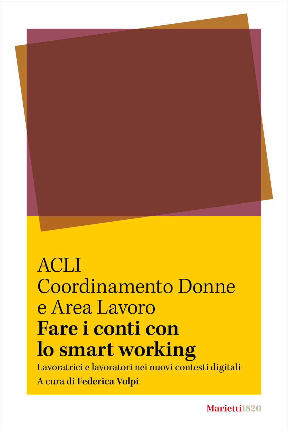 Fare i conti con lo smart working. Lavoratrici e lavoratori nei nuovi contesti digitali