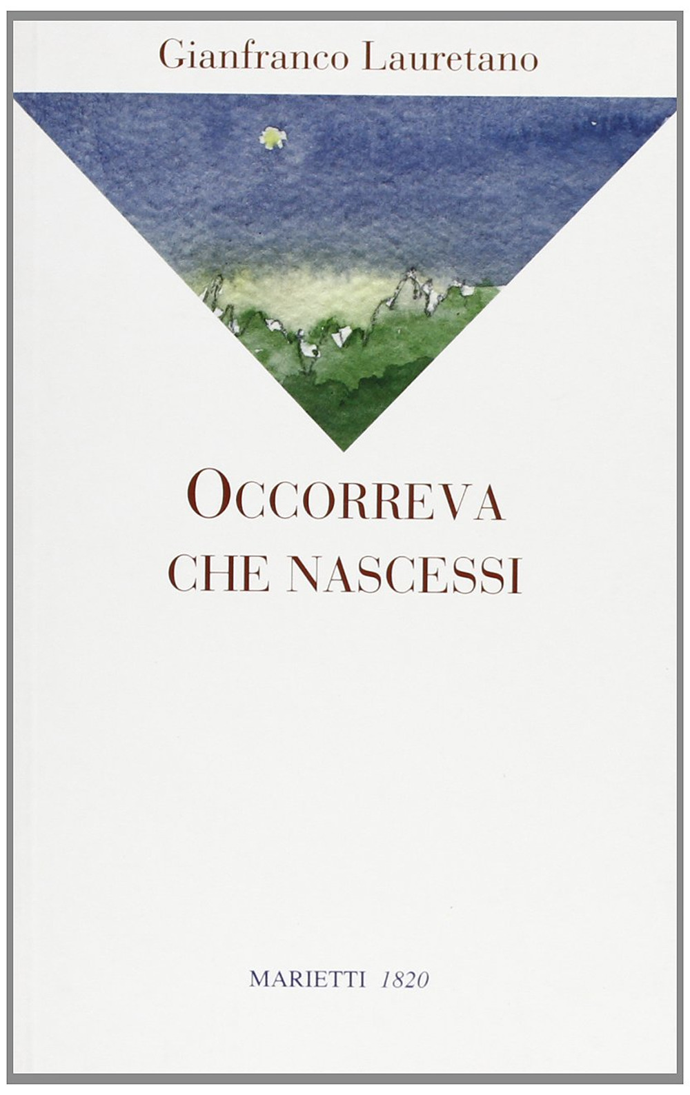 Occorreva che nascessi